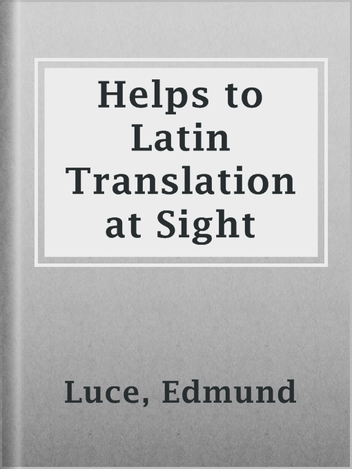 Title details for Helps to Latin Translation at Sight by Edmund Luce - Wait list